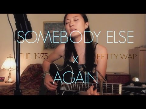 THE 1975 – Somebody Else FETTY WAP – Again